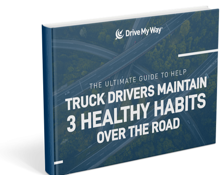 The Ultimate Guide to Help Truck Drivers Maintain 3 Healthy Habits Over the Road